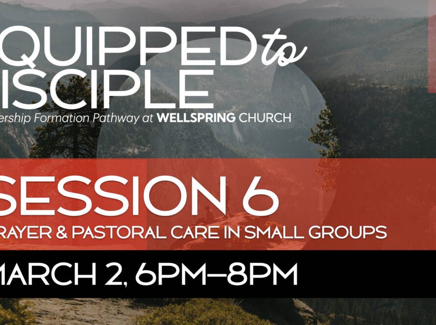 Session 6 event details at Wellspring Church.