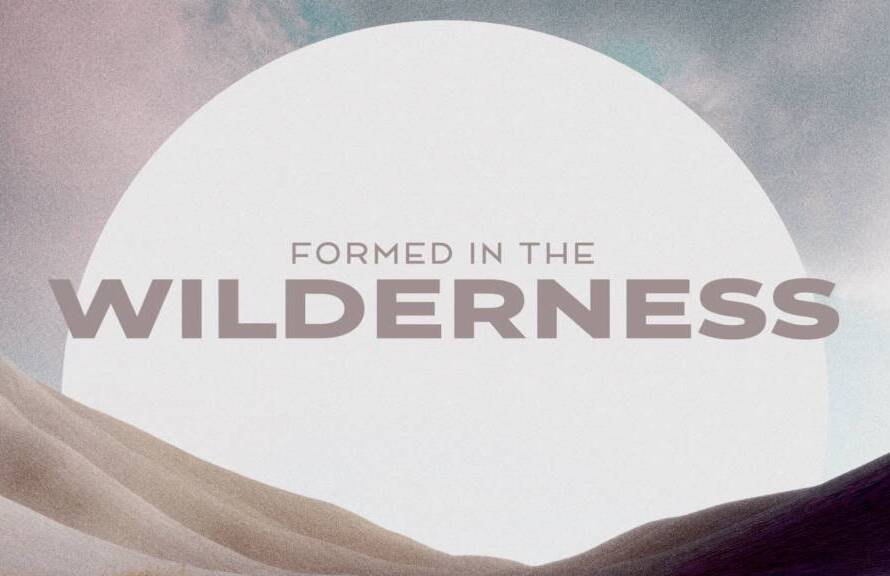 Desert landscape with "Formed in the Wilderness.